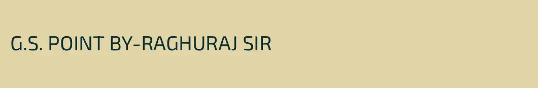 G.S. POINT BY-RAGHURAJ SIR